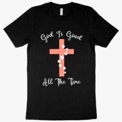 God Is Good T-Shirt Christian Message T-Shirts