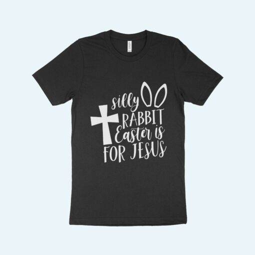 Silly Rabbit Easter Is for Jesus T-Shirt Made in USA 2