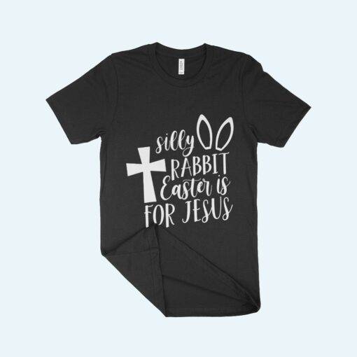 Silly Rabbit Easter Is for Jesus T-Shirt Made in USA 4