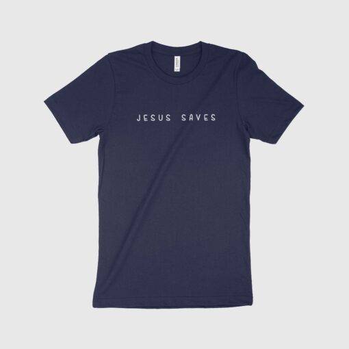 Jesus Saves T-Shirt Unisex Jersey Made in USA 2