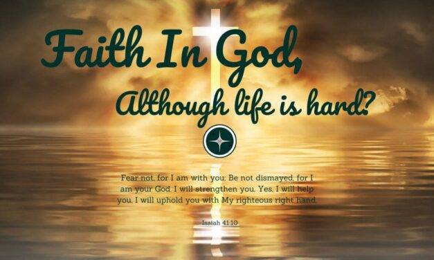 Having Faith in God When Life is Hard