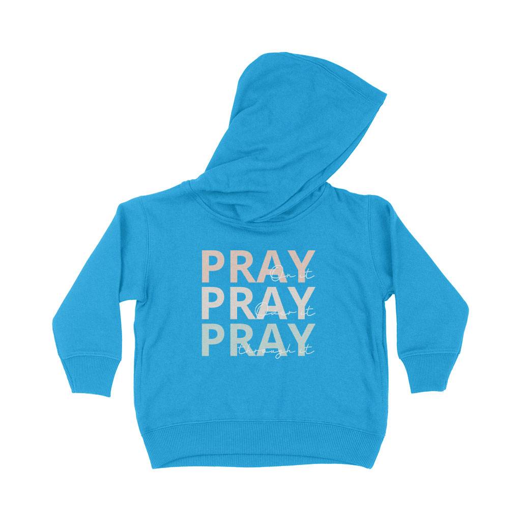 Pray On It Toddler Hoodie 6