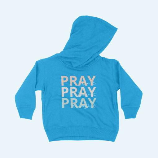 Pray On It Toddler Hoodie 3
