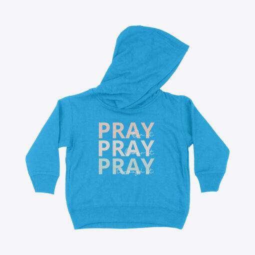 Pray On It Toddler Hoodie 1