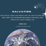 Salvation: What Must I Do to Be Saved – Does God want Everyone to be Saved?