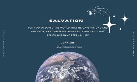 Salvation: What Must I Do to Be Saved – Does God want Everyone to be Saved?