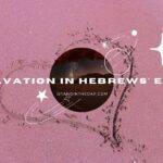 Unveiling Salvation: A Study of Hebrews and its Message of Redemption