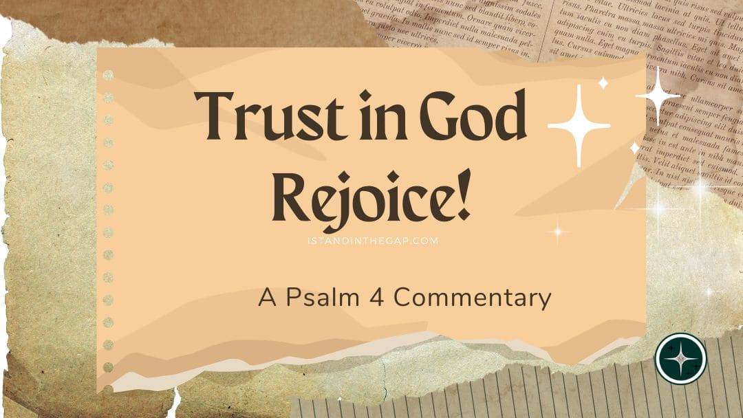 Psalm 4 Commentary: A Call to Trust in God and Rejoice in His Presence