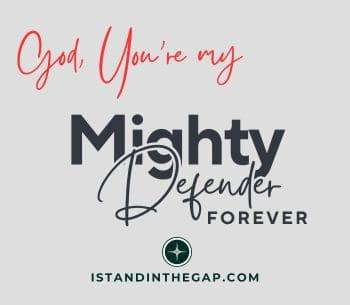 Mighty Defender (Psalm 63:13)
