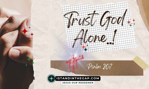 Trust God Alone: A Daily Devotional (Psalm 20:7)