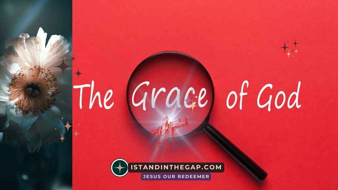 What Is The Grace Of God (God’s Grace)?