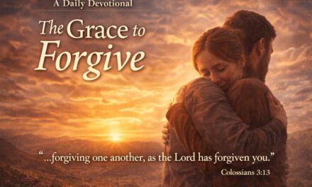 The Grace to Forgive: A Daily Devotional (Colossians 3:13)